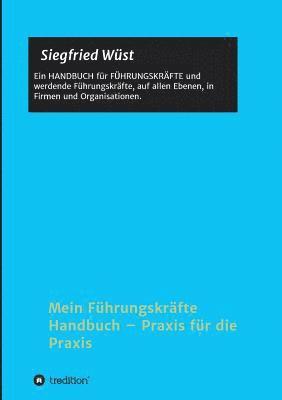 Mein Führungskräfte Handbuch - Praxis für die Praxis