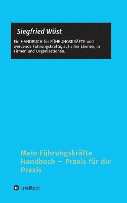 Mein Führungskräfte Handbuch - Praxis für die Praxis