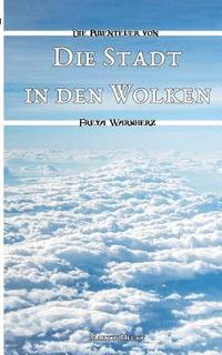 bokomslag Die Stadt in den Wolken: Die Abenteuer von Freya Warmherz (2)