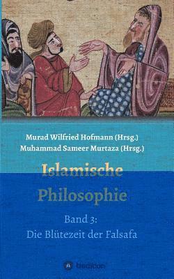 bokomslag Islamische Philosophie: Band 3: Die Blütezeit der Falsafa