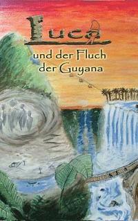 bokomslag Luca und der Fluch der Guyana