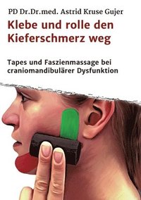 bokomslag Klebe und rolle den Kieferschmerz weg