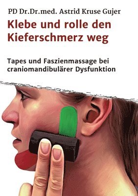 bokomslag Klebe und rolle den Kieferschmerz weg