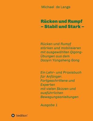 bokomslag Rücken und Rumpf - Stabil und Stark: Rücken und Rumpf stärken und mobilisieren mit ausgewählten Übungen aus dem Daoyin Yangsheng Gong