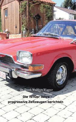 Die 1970er Jahre - progressive Zeitzeugen berichten