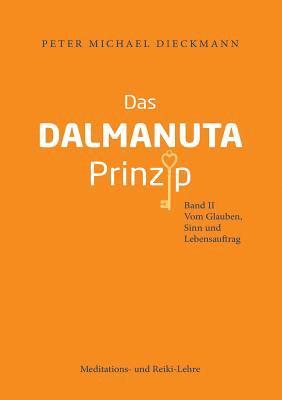 bokomslag Das Dalmanuta Prinzip: Band II - Vom Glauben, Sinn und Lebensauftrag