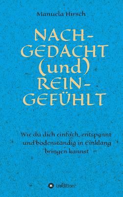 bokomslag NACH-GEDACHT (und) REIN-GEFÜHLT