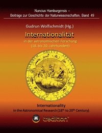 bokomslag Internationalität in der astronomischen Forschung (18. bis 21. Jahrhundert): Internationality in the Astronomical Research (18th to 21th Century). Pro