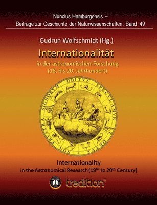 bokomslag Internationalität in der astronomischen Forschung (18. bis 21. Jahrhundert): Internationality in the Astronomical Research (18th to 21th Century). Pro