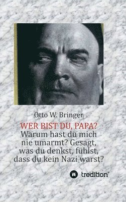 Wer bist Du, Papa?: oder: Der lange Weg zu mir 1