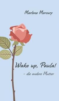 bokomslag Wake up, Paula!