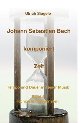 bokomslag Johann Sebastian Bach komponiert Zeit