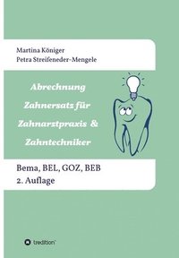 bokomslag Abrechnung Zahnersatz für Zahnarztpraxis & Zahntechniker: Bema, BEL, BEB und GOZ, 2. Auflage