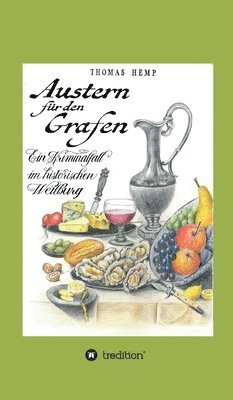 Austern für den Grafen: Ein Kriminalfall im historischen Weilburg 1