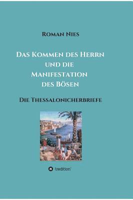 bokomslag Das Kommen des Herrn und die Manifestation des Bösen: Die Thessalonicherbriefe