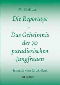 bokomslag Die Reportage - Das Geheimnis der 70 paradiesischen Jungfrauen