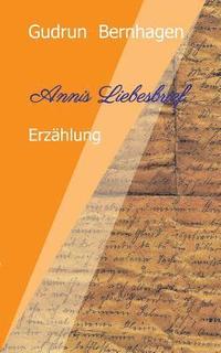 bokomslag Annis Liebesbrief: Fiktive Erzählung mit historischer Grundlage