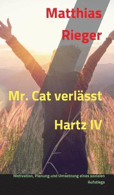 Mr. Cat verlässt Hartz IV 1