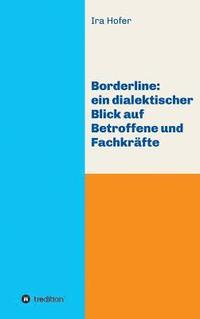 bokomslag Borderline: ein dialektischer Blick auf Betroffene und Fachkräfte