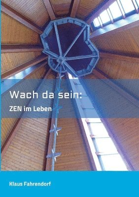 bokomslag Wach da sein: ZEN im Leben