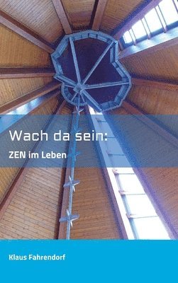 bokomslag Wach da sein: ZEN im Leben