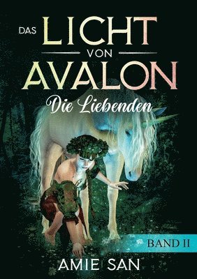 Amie San - Das Licht von Avalon: Die Liebenden, Häftad