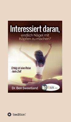 Ben Sweetland, I-Bux Com - Interessiert daran, endlich Nägel mit Köpfen zu machen?, Inbunden