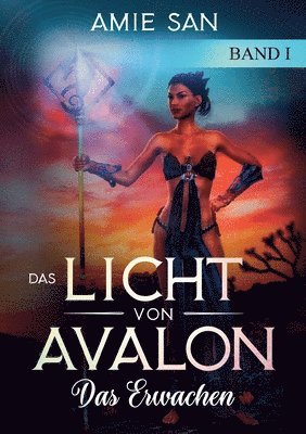 Amie San - Das Licht von Avalon: Das Erwachen, Häftad