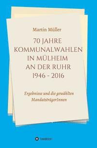 bokomslag 70 Jahre Kommunalwahlen in Mülheim an der Ruhr 1946-2016