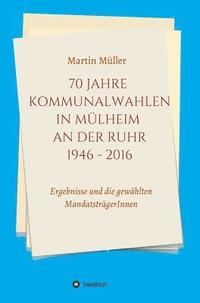 bokomslag 70 Jahre Kommunalwahlen in Mülheim an der Ruhr 1946-2016