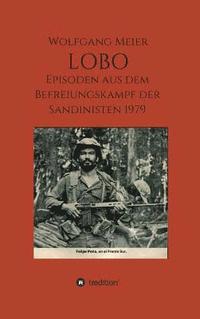 bokomslag Lobo: Episoden aus dem Befreiungskampf der Sandinisten 1979