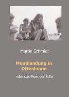 Martin Schmidt - Mondlandung in Ottenhome, Inbunden