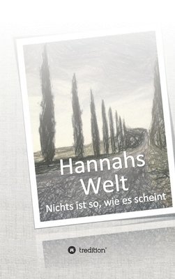 Hannahs Welt: Nichts ist so, wie es scheint 1