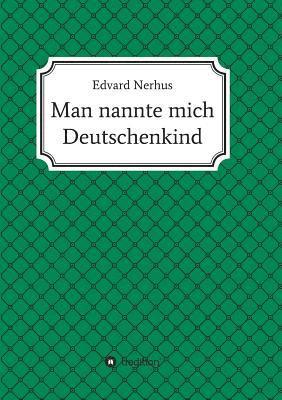 Edvard Nerhus - Man nannte mich Deutschenkind, Häftad