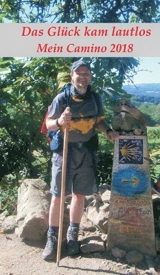 bokomslag Das Glück kam lautlos - Mein Camino 2018
