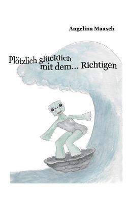 Plötzlich glücklich mit dem... Richtigen 1