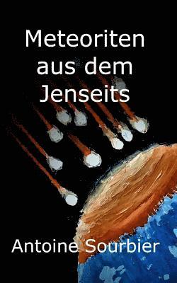 Antoine Sourbier - Meteoriten aus dem Jenseits, Häftad
