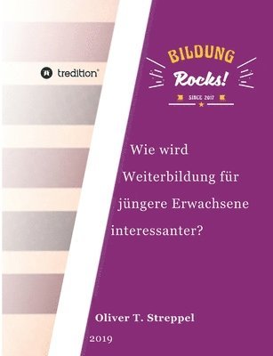 bokomslag Bildung Rocks: Wie wird Weiterbildung für jüngere Erwachsene interessanter?