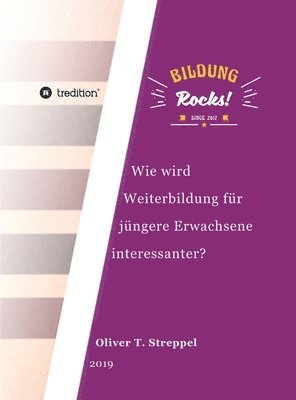 bokomslag Bildung Rocks: Wie wird Weiterbildung für jüngere Erwachsene interessanter?