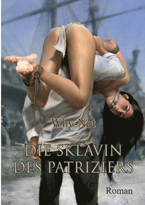 Die Sklavin des Patriziers 1