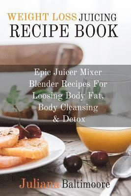 bokomslag Weight Loss Juicing Recipe Book