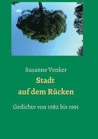 bokomslag Stadt auf dem Rücken: Gedichte von 1982-1991