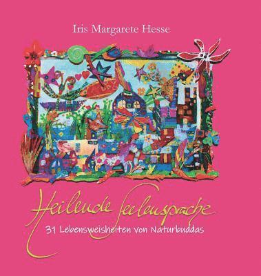 Iris Margarete Hesse - Heilende Seelensprache, Inbunden