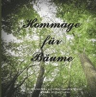 Claus Tuschick, Brigitte Hartel - Hommage für Bäume, Inbunden