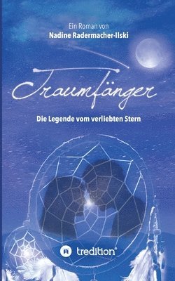 Nadine Radermacher-Ilski - Traumfänger - Die Legende vom verliebten Stern, Häftad