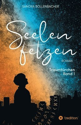 bokomslag Seelenfetzen - Traumtürchen Band 1