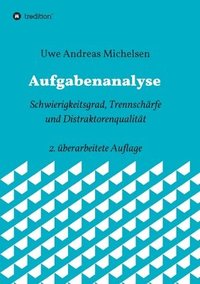 bokomslag Aufgabenanalyse: Schwierigkeitsgrad, Trennschärfe und Distraktorenqualität - 2. überarbeitete Auflage