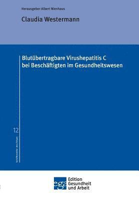 Claudia Westermann, Albert Nienhaus - Blutübertragbare Virushepatitis C bei Beschäftigten im Gesundheitswesen, Häftad