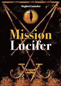 bokomslag Mission Lucifer