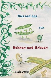 bokomslag Dies und das von Bohnen und Erbsen